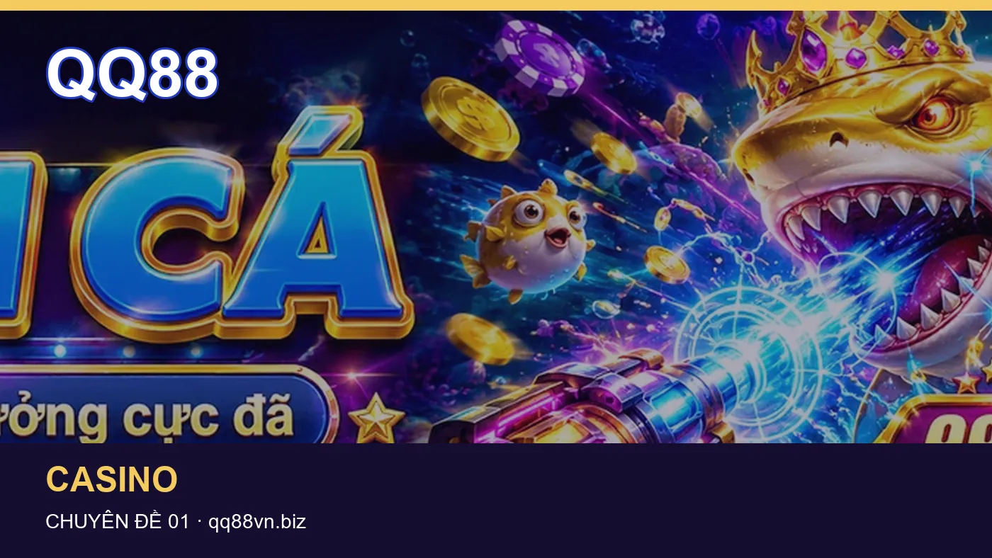 Cách bắt đầu đọc chuyên mục Casino trên QQ88